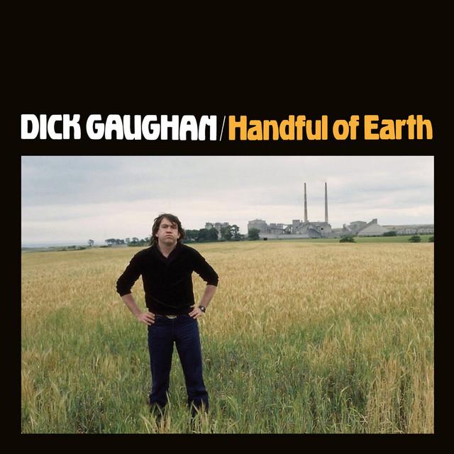 Handful of Earth (Remastered 2019) - Dick Gaughan