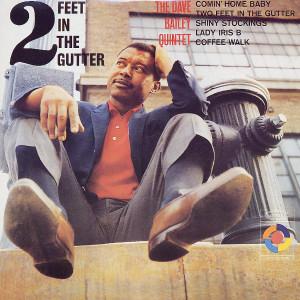 Two Feet In The Gutter - Dave Bailey