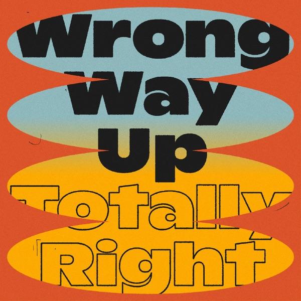 Totally Right - Wrong Way Up