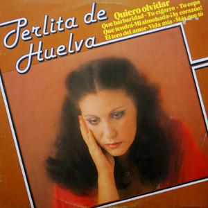 Quiero Olvidar - Perlita de Huelva