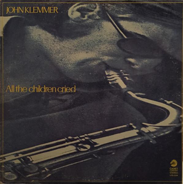 All The Children Cried - John Klemmer
