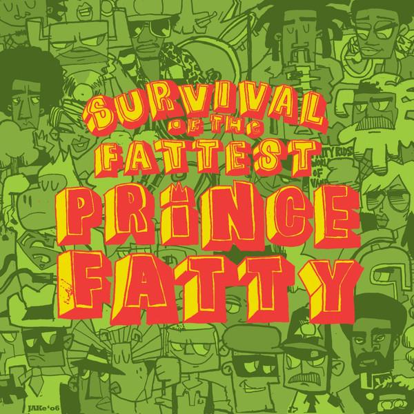 Survival Of The Fattest - Prince Fatty