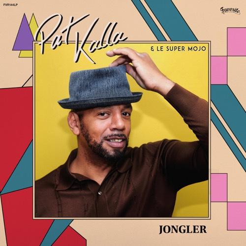 Jongler - Pat Kalla & Le Super Mojo