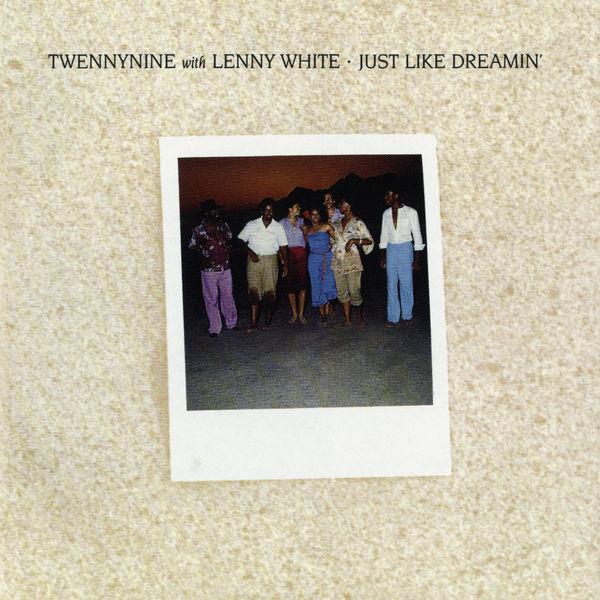 Just Like Dreamin' - Twennynine & Lenny White