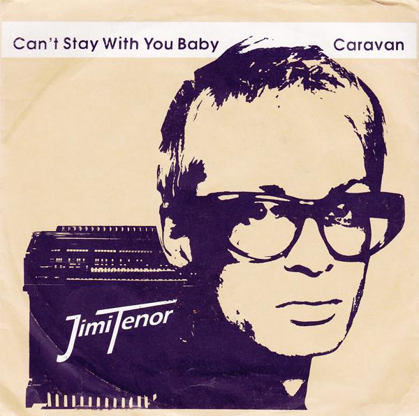 Can't Stay With You Baby / Caravan - Jimi Tenor