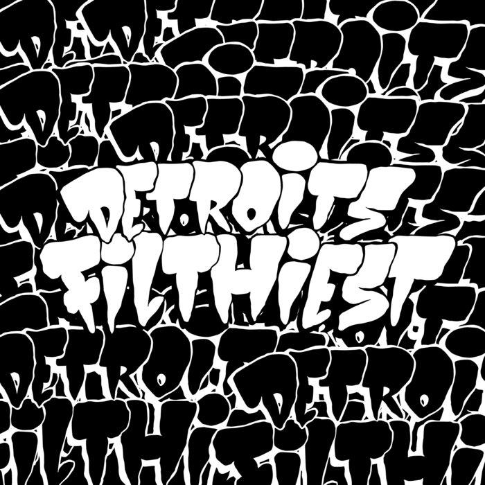 100% Authenticity Guaranteed - Detroit's Filthiest