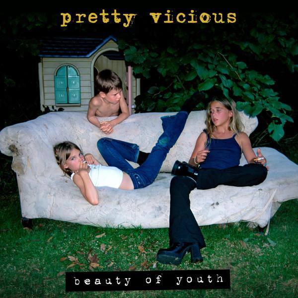 Beauty Of Youth - Pretty Vicious