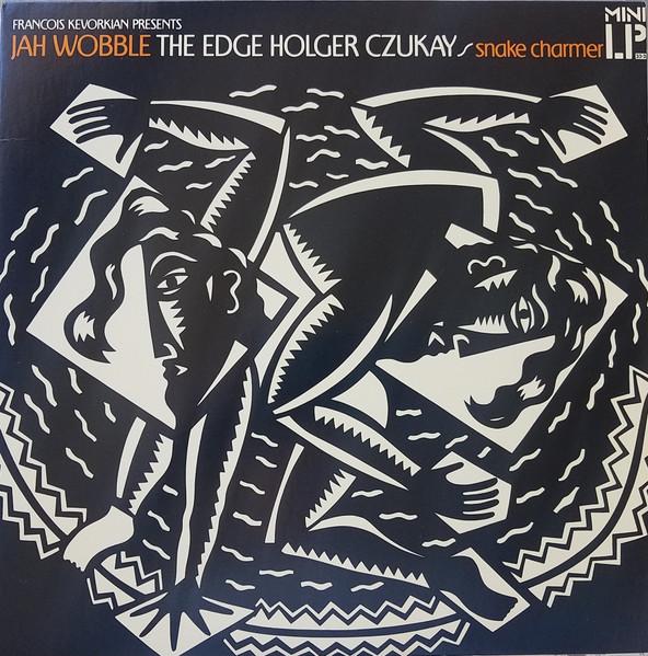 Snake Charmer - Jah Wobble - The Edge - Holger Czukay