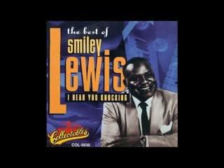I Hear You Knocking - Smiley Lewis