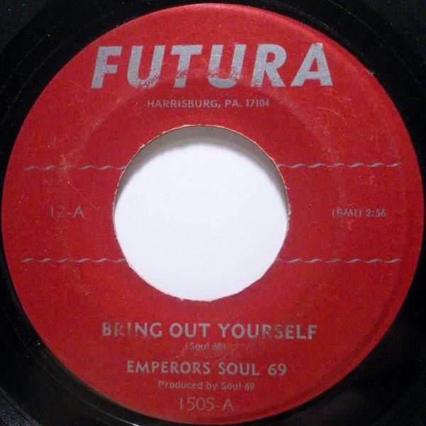 Bring Out Yourself / Sad Girl - Emperors Soul 69