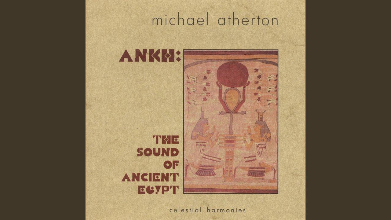 Ankh: The Sound of Ancient Egypt - Michael Atherton