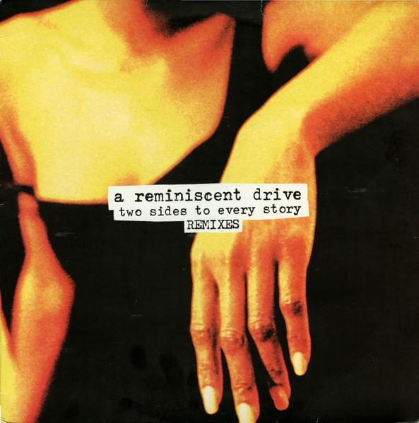Two Sides To Every Story (Remixes) - A Reminiscent Drive