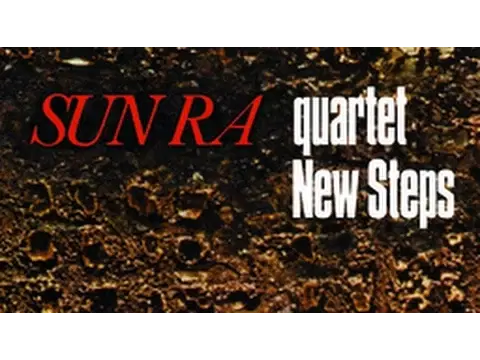 Sun Ra Quartet Featuring John Gilmore – New Steps - Sun-Ra