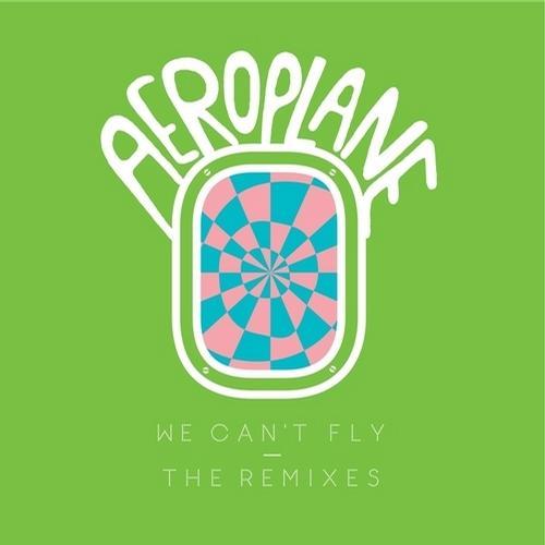 We Can't Fly / Caramellas (Cassius & Joakim Remixes) - Aeroplane