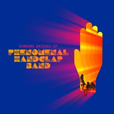 Burning Bridges - The Phenomenal Handclap Band