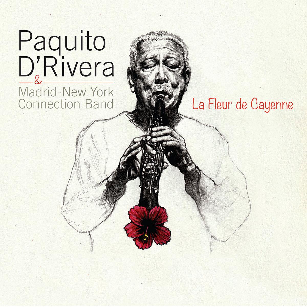 La Fleur de Cayenne - Paquito D'Rivera & Madrid-New York Connection Band