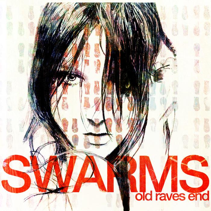 Old Raves End - Swarms