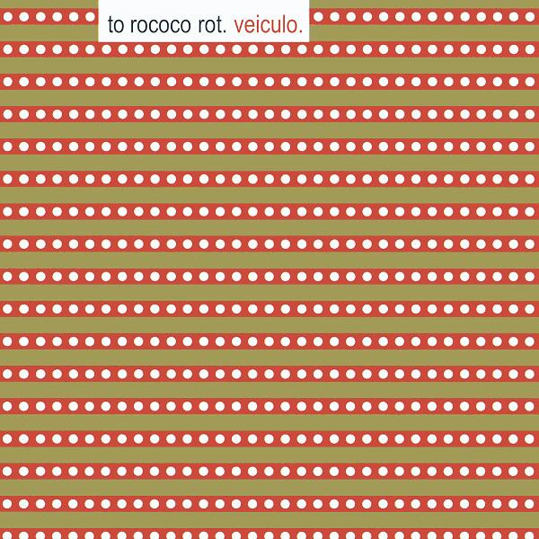 Veiculo - To Rococo Rot