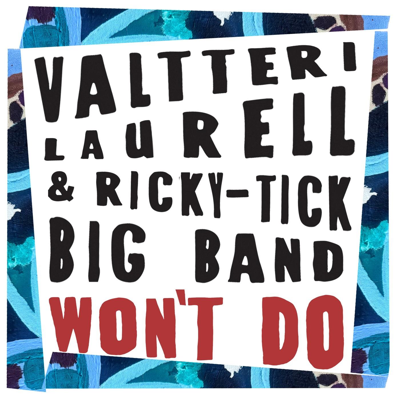 BBE629SDG Valtteri Laurell & Ricky-Tick Band - Won’t Do - Valtteri Laurell, Ricky-Tick Big Band