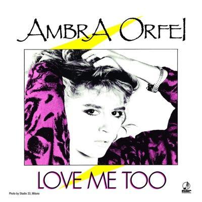 Love Me Too - Ambra Orfei