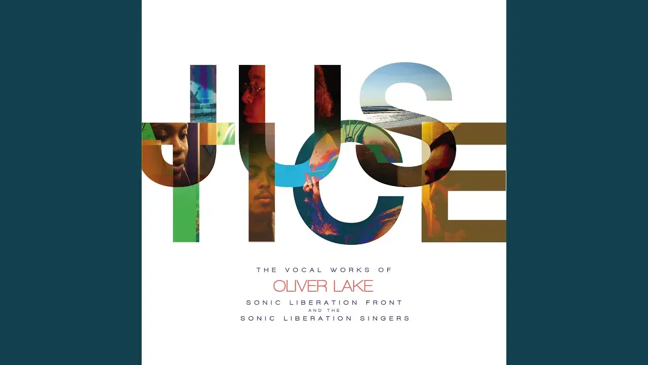 Justice: The Vocal Works of Oliver Lake - Sonic Liberation Front, Oliver Lake