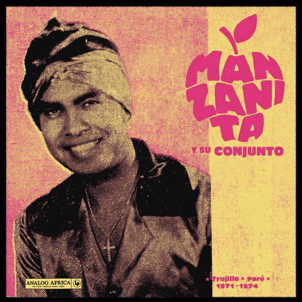 Trujillo - Perú 1971-1974 - Manzanita Y Su Conjunto