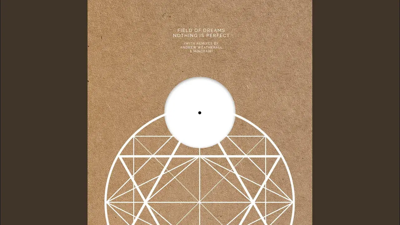 Nothing Is Perfect - Field Of Dreams