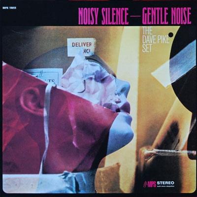 Noisy Silence Gentle Noise - Dave Pike Set