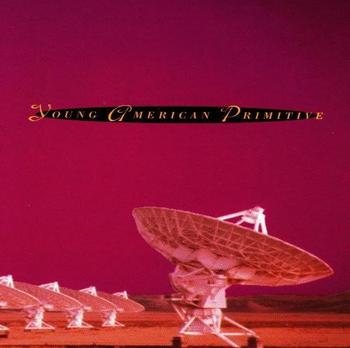 Young American Primitive - Young American Primitive