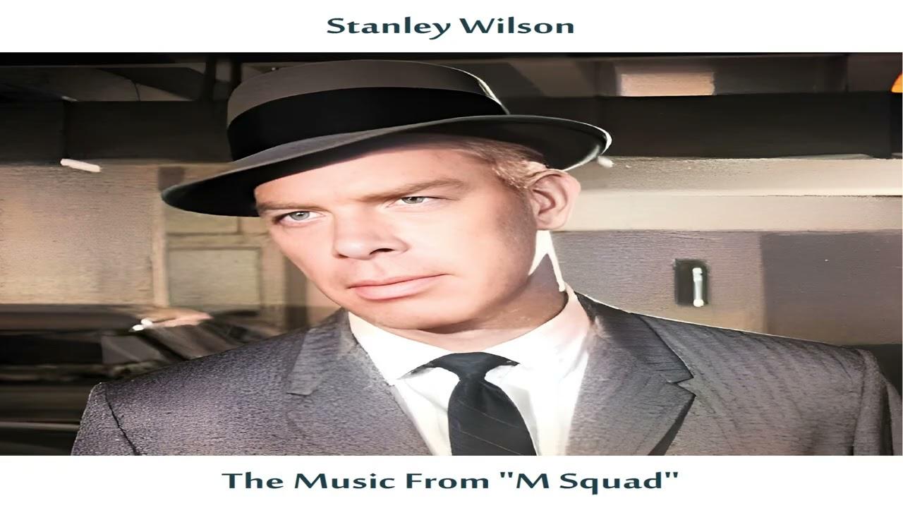 The Music From "M Squad" - Stanley Wilson