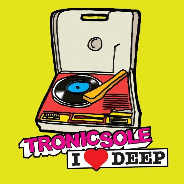 Tronicsole: I Heart Deep - Ladbroke Groove
