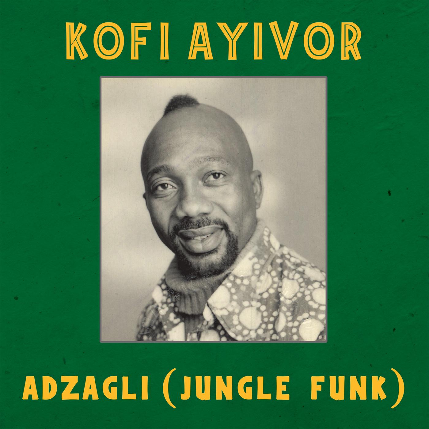 Adzagli (Jungle Funk) - Kofi Ayivor