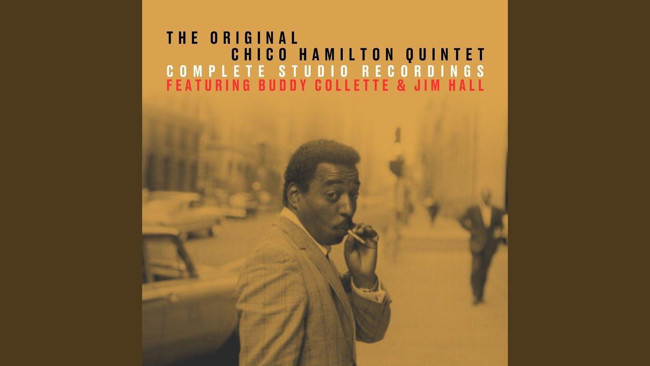 The Original Chico Hamilton Quintet: Complete Studio Recordings - Chico Hamilton Quintet, Buddy Collette, Jim Hall, Collete