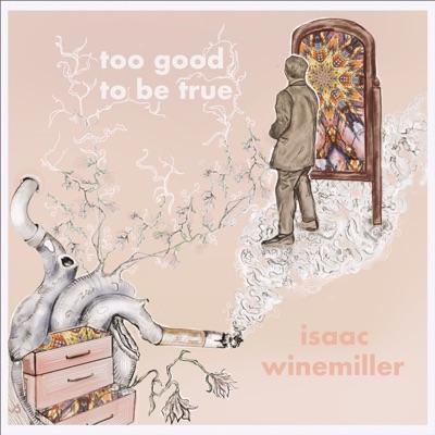 Too Good to Be True - Isaac Winemiller