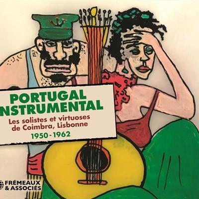 Portugal instrumental : les solistes et virtuoses de Coimbra, Lisbonne 1950-1962 - Raul Nery