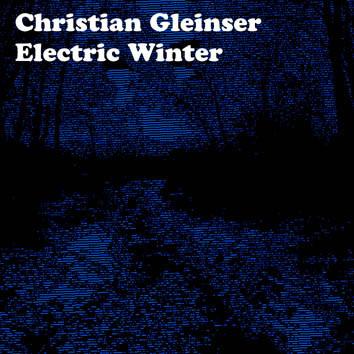 Electric Winter - Christian Gleinser