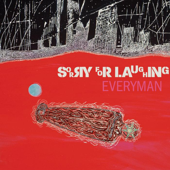 Everyman - SORRY FOR LAUGHING