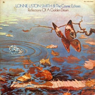 Reflections Of a Golden Dream - Lonnie Liston Smith & The Cosmic Echoes