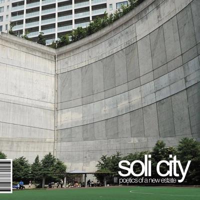 Poetics of a New Estate - Soli City