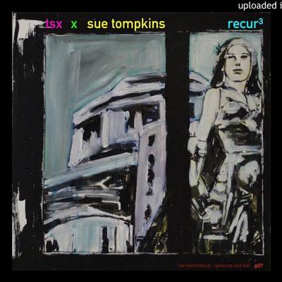 recur⁷ - tsx x sue tompkins