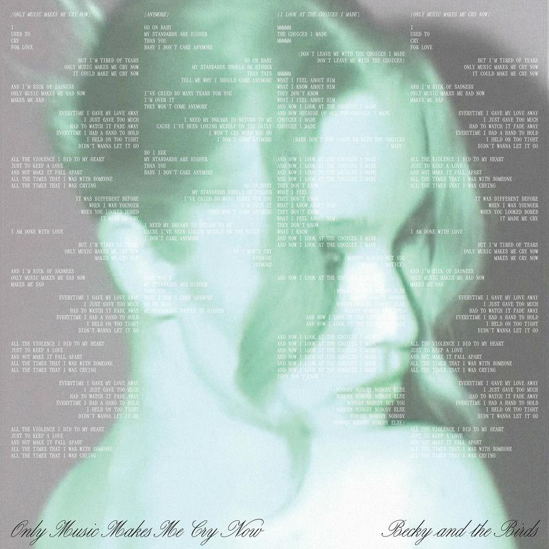 Only music makes me cry now - Becky and the Birds
