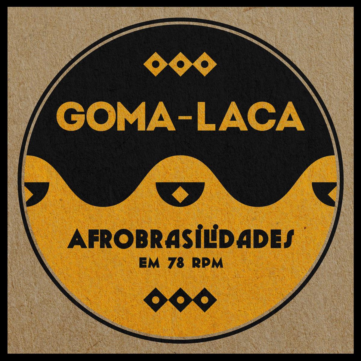 Goma-Laca - Afrobrasilidades em 78 RPM - Juçara Marçal e Russo Passapusso