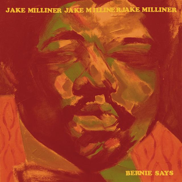 Bernie Says - Jake Milliner, Howard McNair