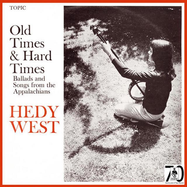 Old Times & Hard Times: Ballads and Songs from the Appalachians - Hedy West