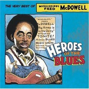 Sounds of the South - Mississippi Fred McDowell