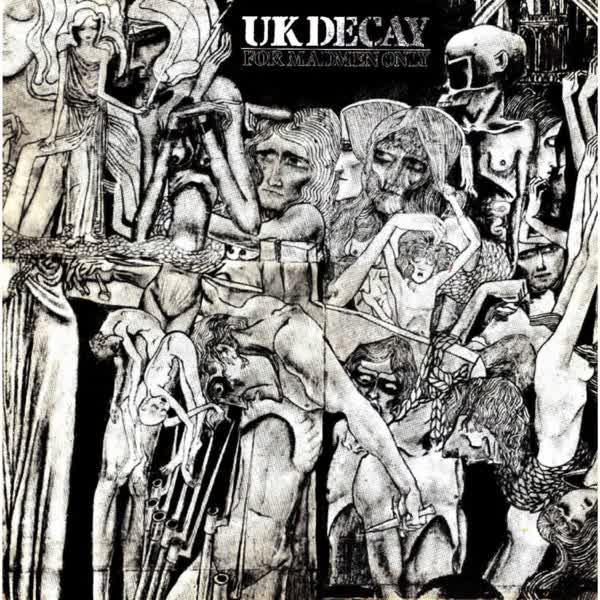 For Madmen Only - UK Decay