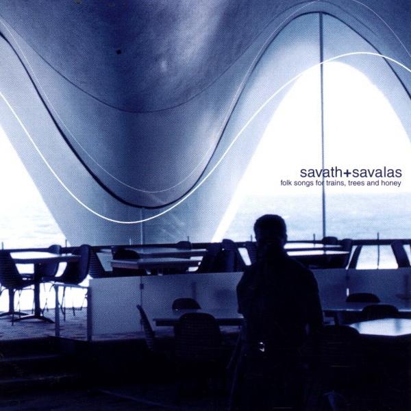 Folk Songs For Trains, Trees And Honey - Savath + Savalas