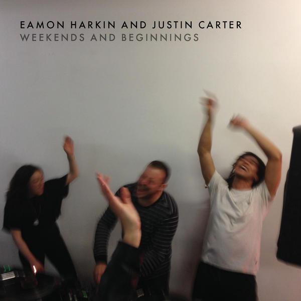 Eamon Harkin and Justin Carter: Weekends and Beginnings - DJ Duke