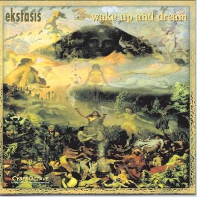 Wake Up and Dream - Ekstasis