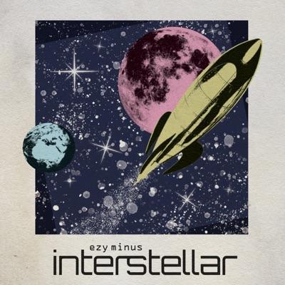 Interstellar - Ezy Minus